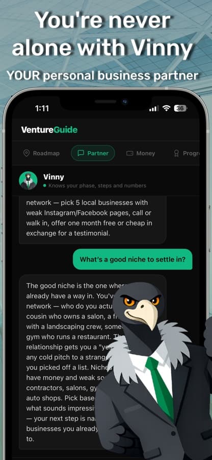 You're never alone with Vinny, your personal business partner
